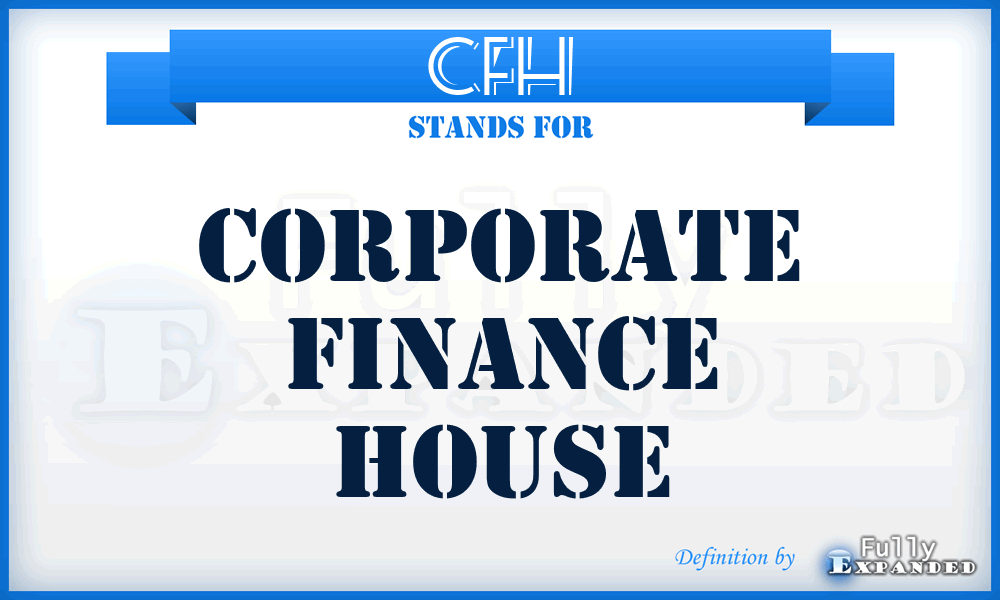 CFH - Corporate Finance House