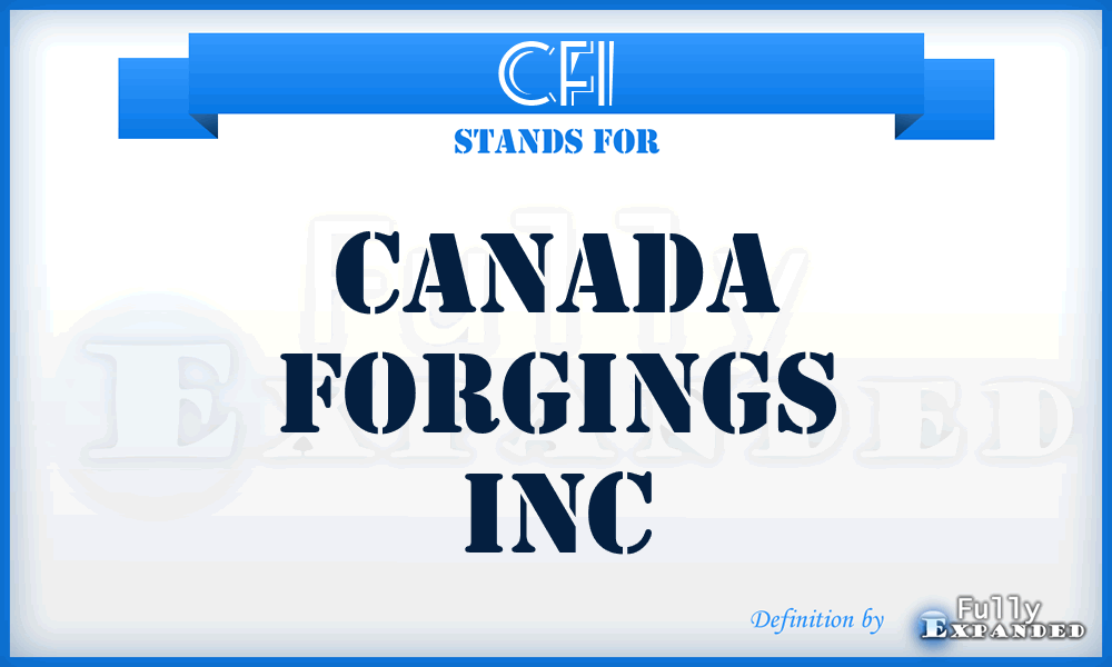 CFI - Canada Forgings Inc