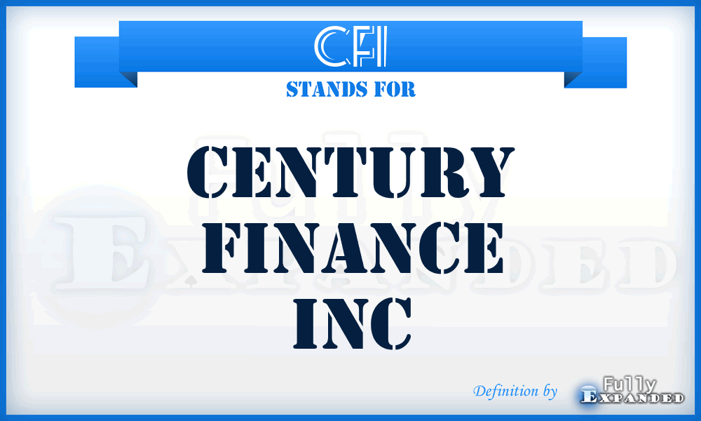 CFI - Century Finance Inc