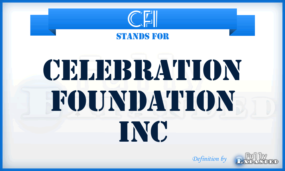 CFI - Celebration Foundation Inc