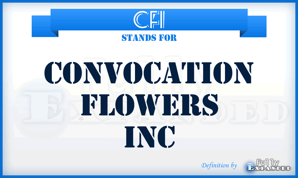 CFI - Convocation Flowers Inc