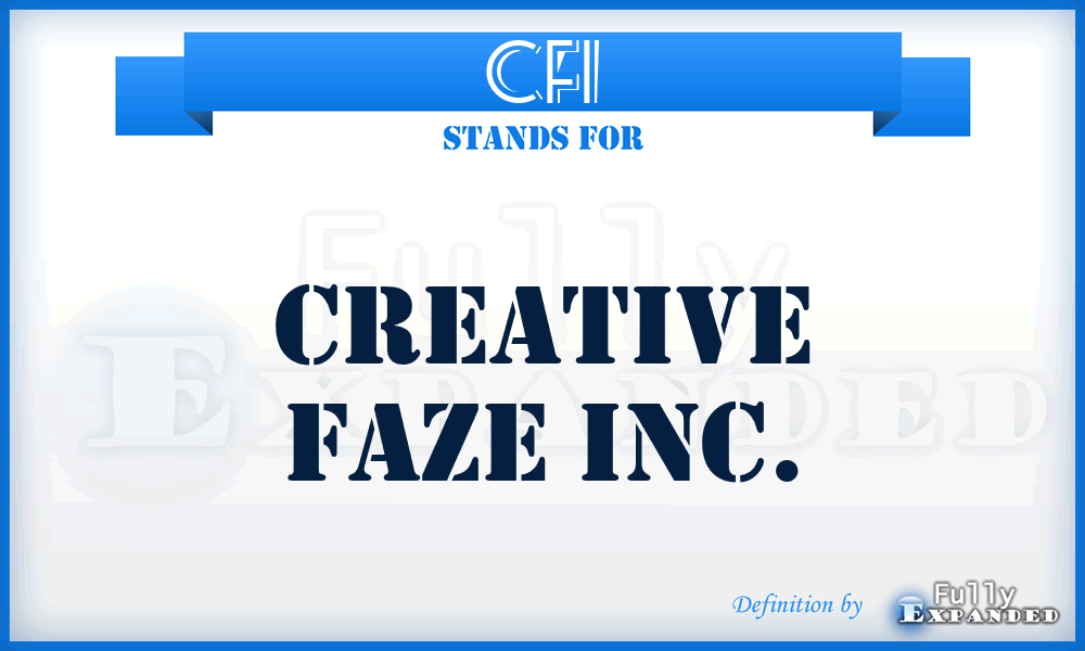 CFI - Creative Faze Inc.