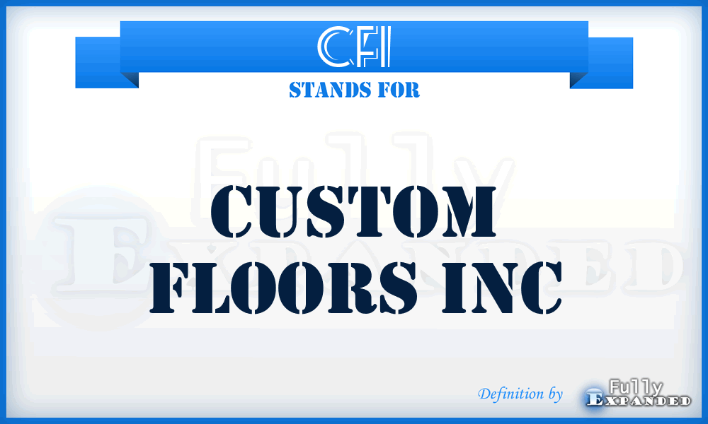 CFI - Custom Floors Inc