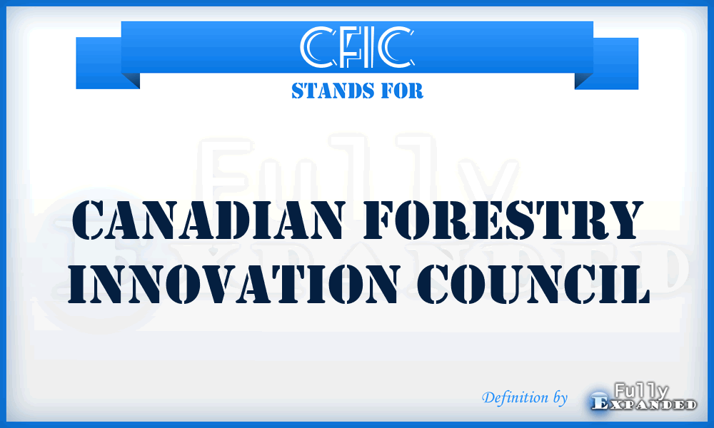 CFIC - Canadian Forestry Innovation Council