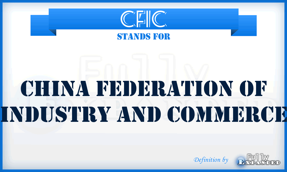 CFIC - China Federation Of Industry And Commerce