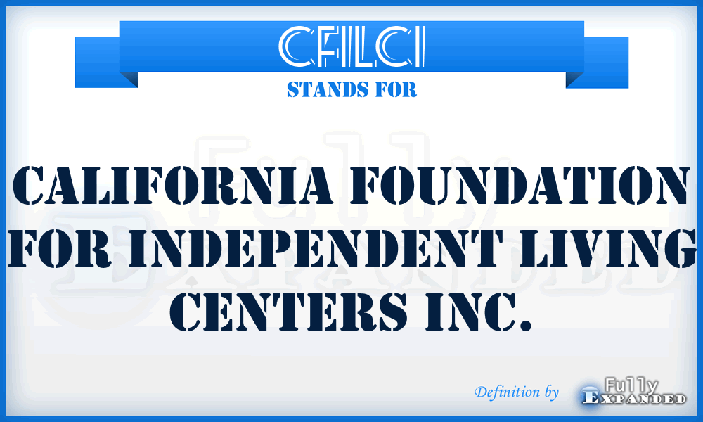 CFILCI - California Foundation for Independent Living Centers Inc.