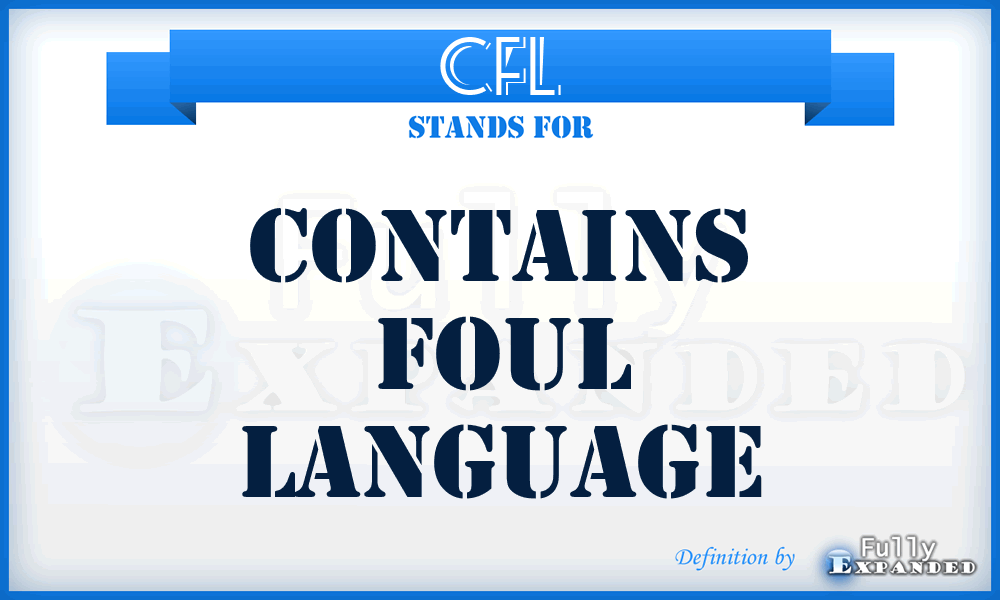 CFL - Contains Foul Language