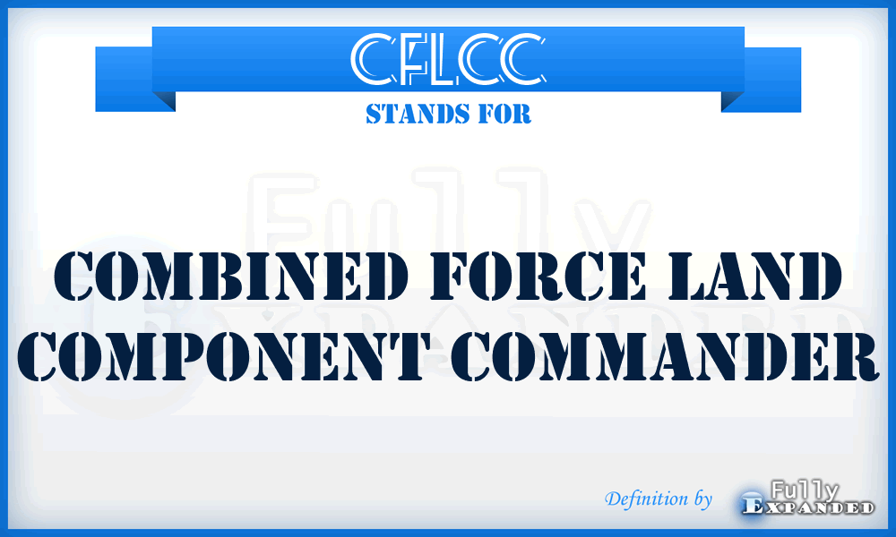 CFLCC - Combined Force Land Component Commander