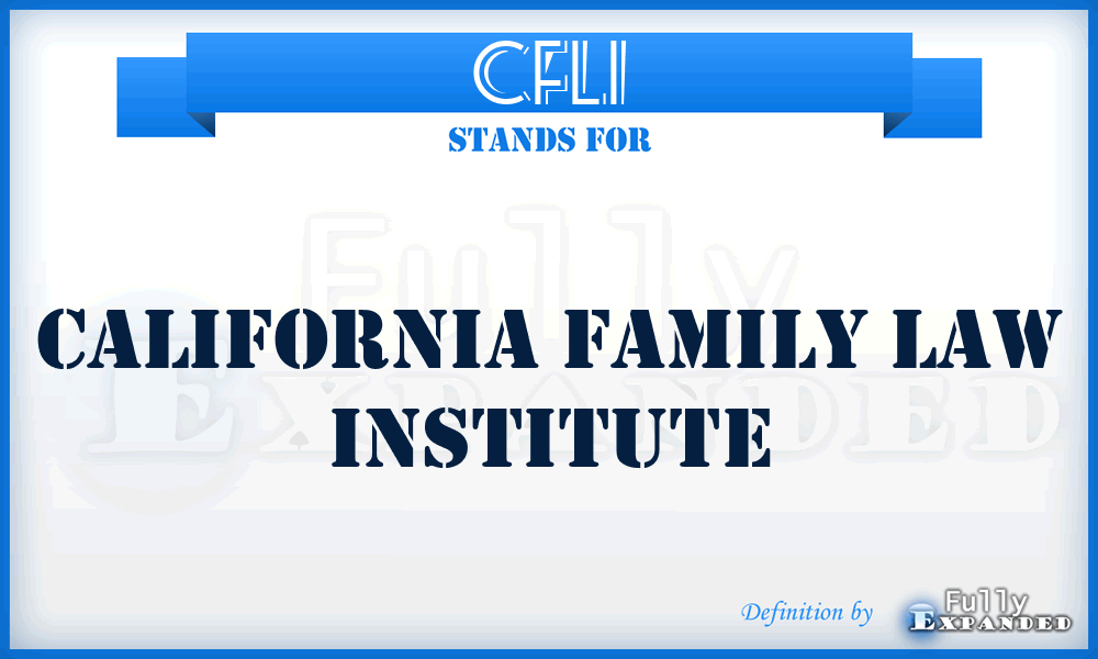 CFLI - California Family Law Institute