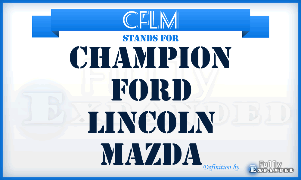 CFLM - Champion Ford Lincoln Mazda