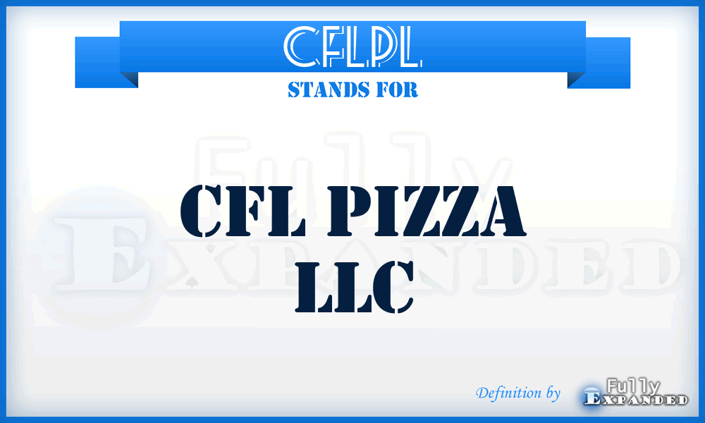 CFLPL - CFL Pizza LLC