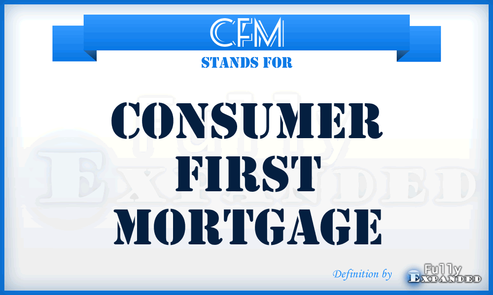 CFM - Consumer First Mortgage