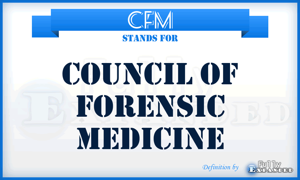 CFM - Council of Forensic Medicine