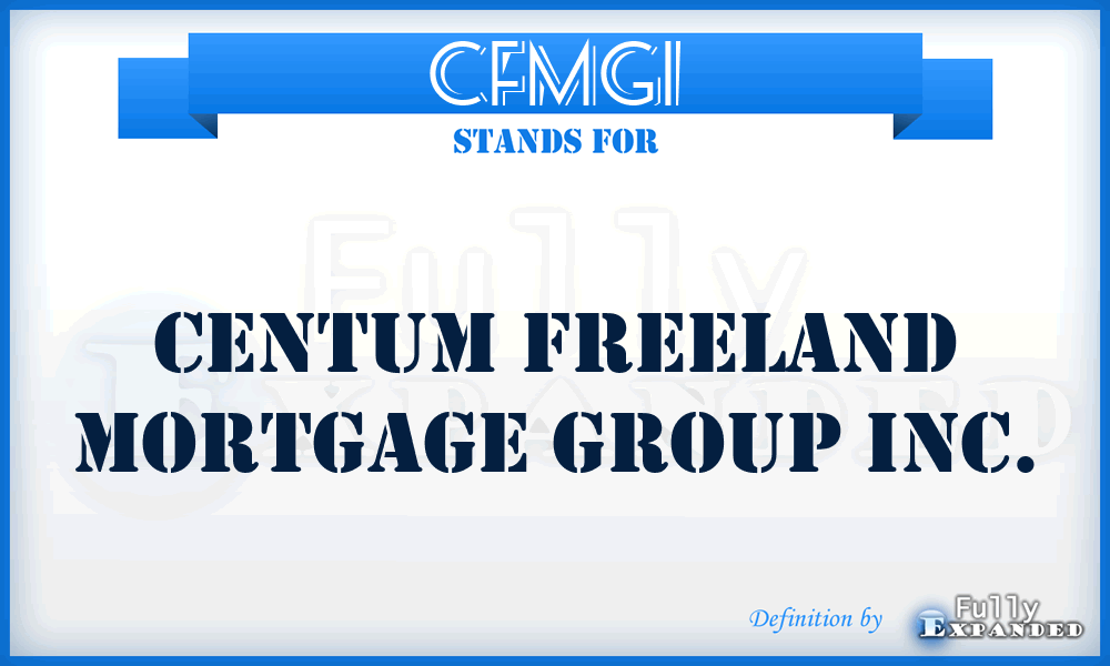 CFMGI - Centum Freeland Mortgage Group Inc.