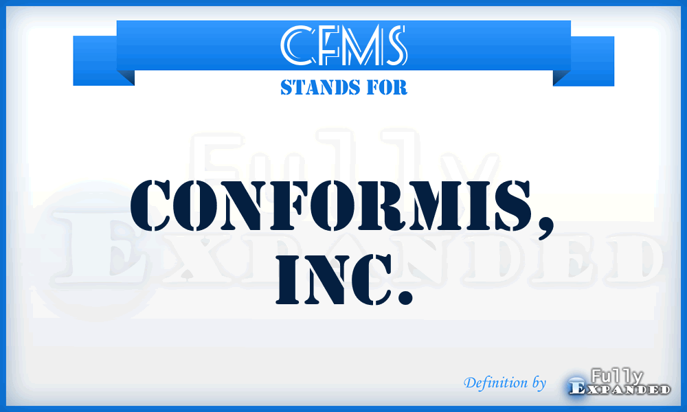 CFMS - ConforMIS, Inc.