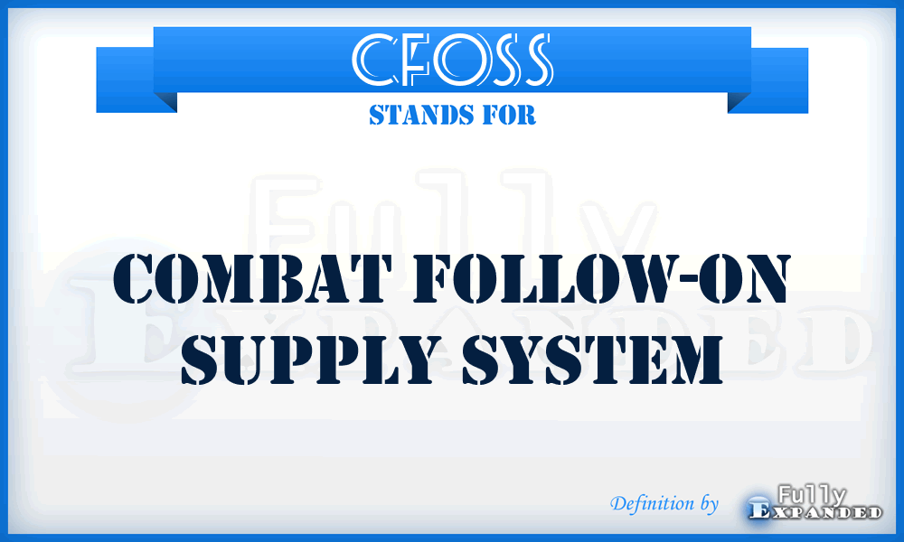 CFOSS - combat follow-on supply system