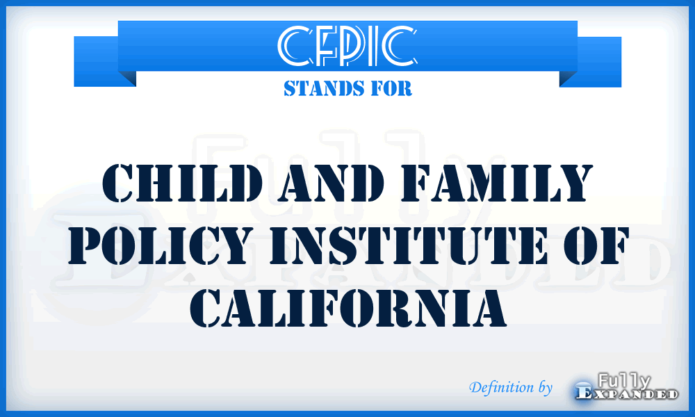 CFPIC - Child and Family Policy Institute of California