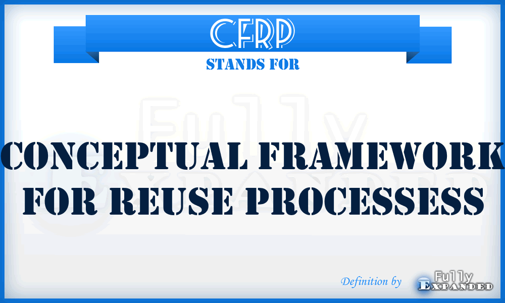 CFRP - conceptual framework for reuse processess