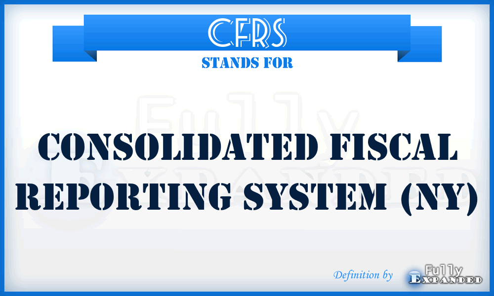 CFRS - Consolidated Fiscal Reporting System (NY)