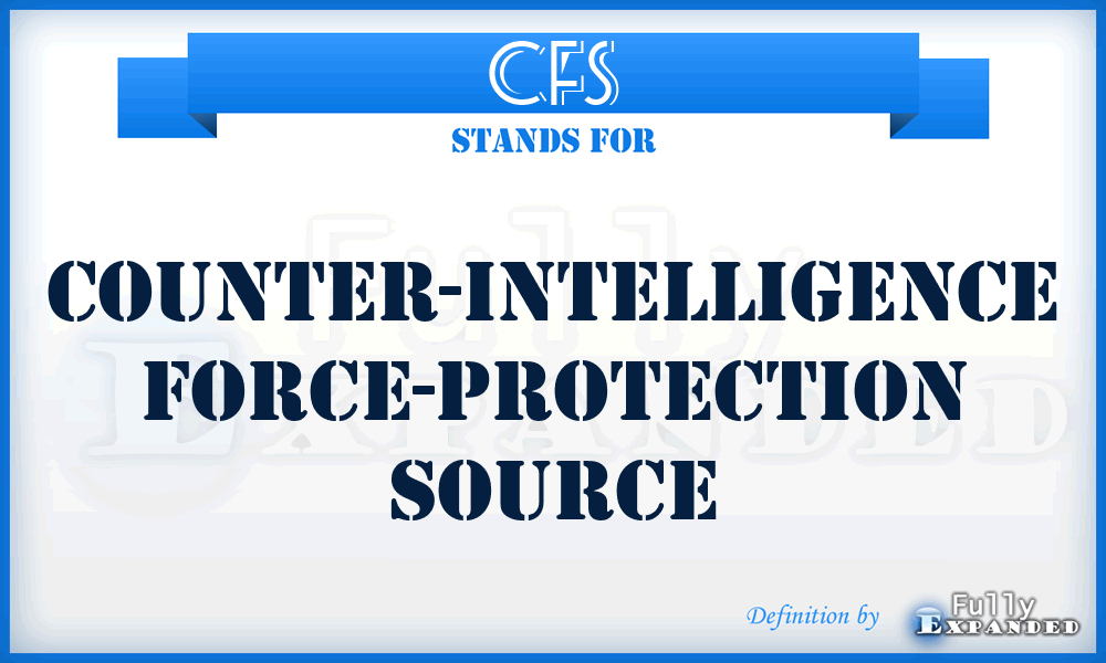 CFS - Counter-intelligence Force-protection Source