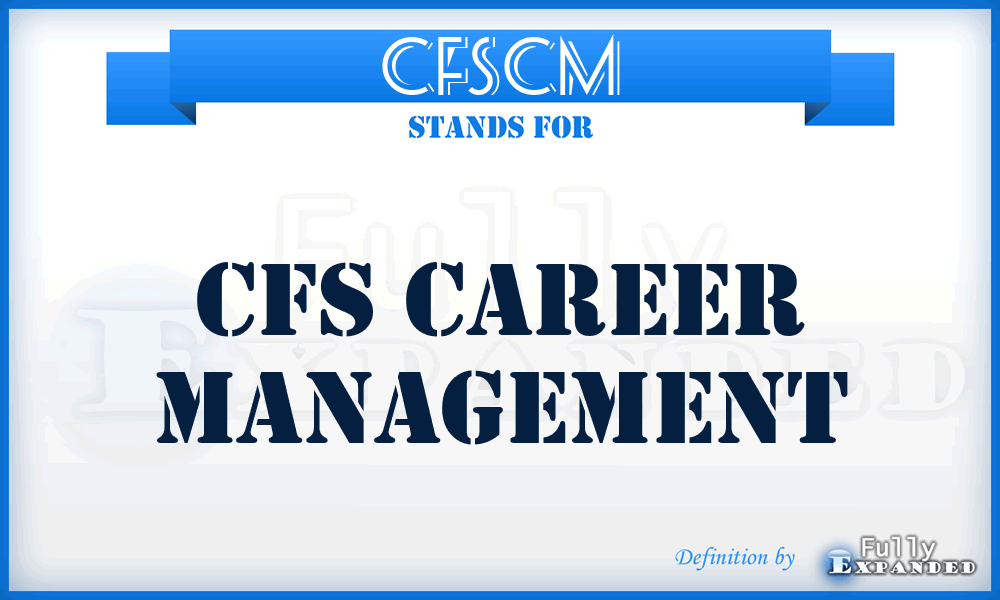 CFSCM - CFS Career Management