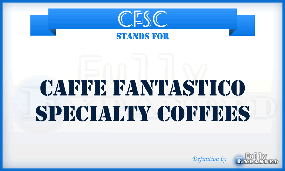 CFSC - Caffe Fantastico Specialty Coffees