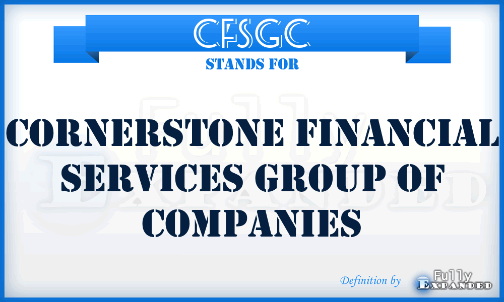CFSGC - Cornerstone Financial Services Group of Companies