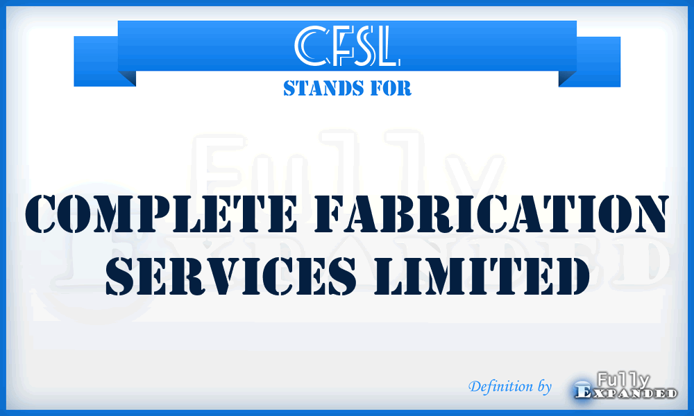 CFSL - Complete Fabrication Services Limited