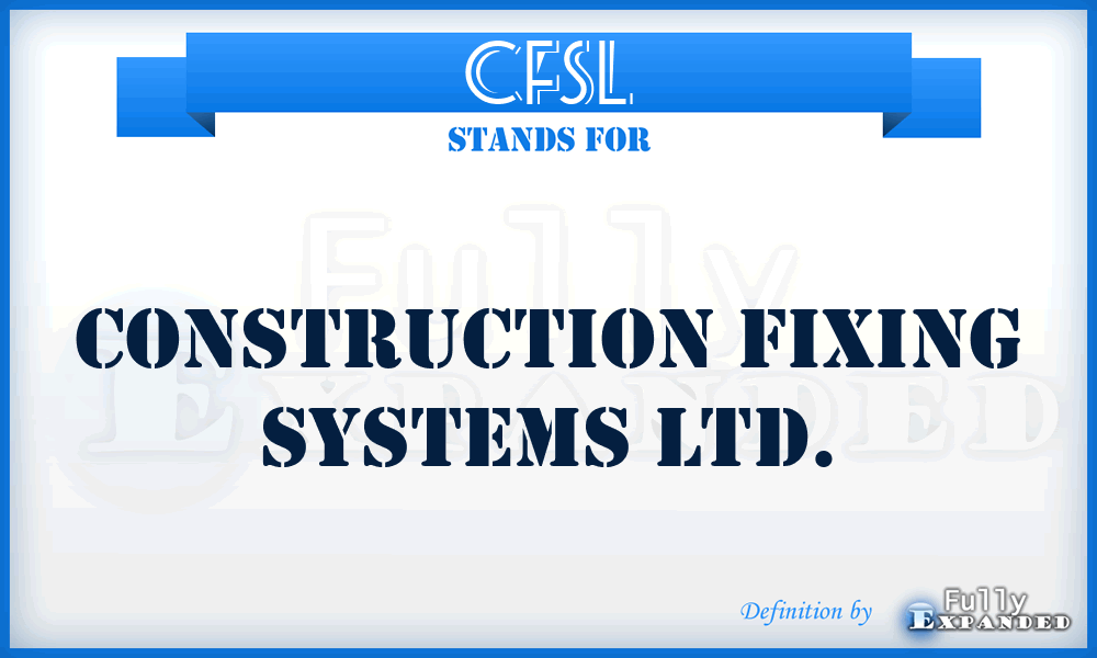 CFSL - Construction Fixing Systems Ltd.