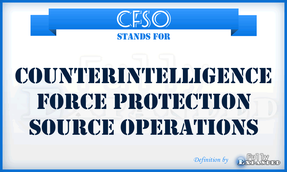 CFSO - counterintelligence force protection source operations