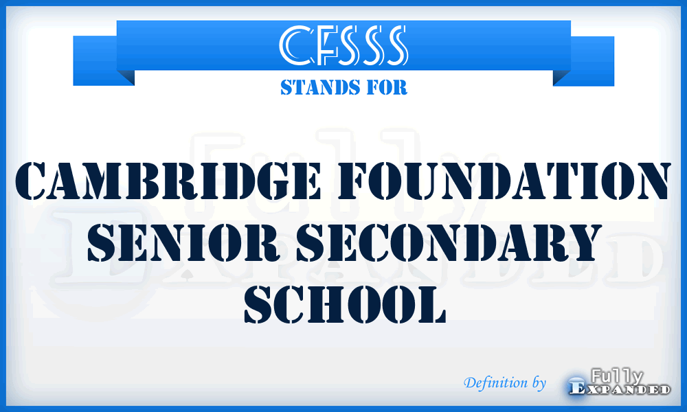 CFSSS - Cambridge Foundation Senior Secondary School