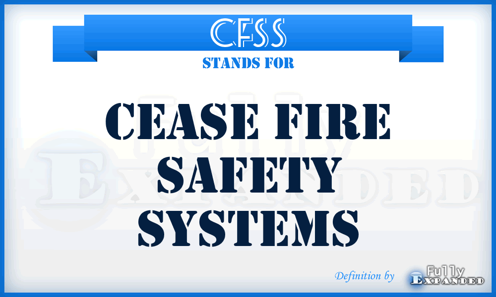 CFSS - Cease Fire Safety Systems
