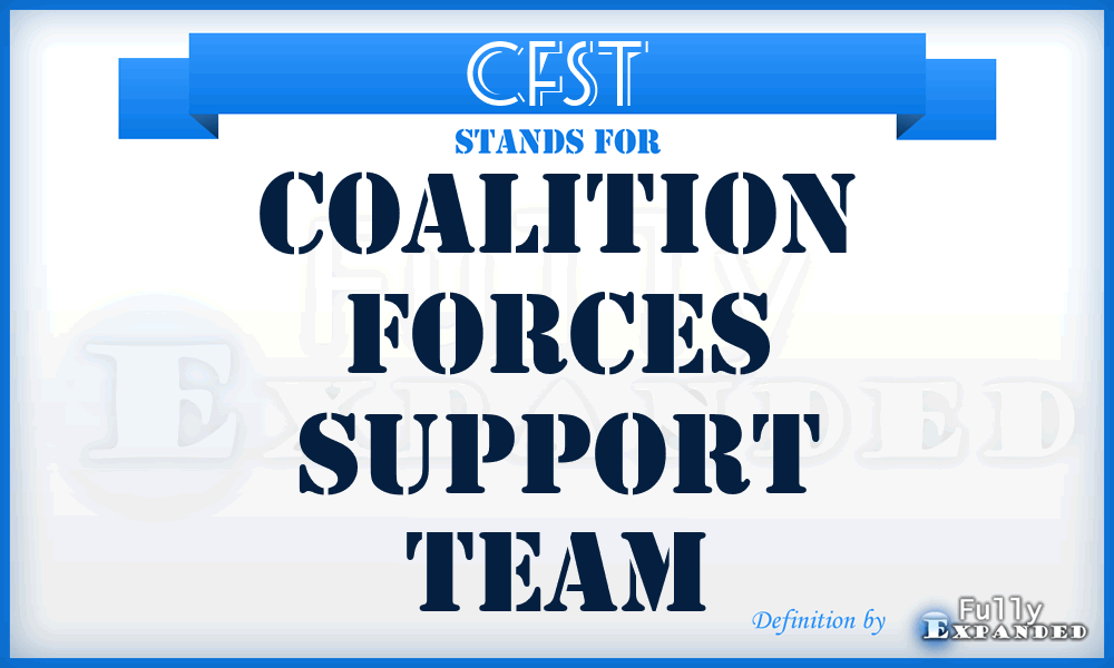 CFST - coalition forces support team