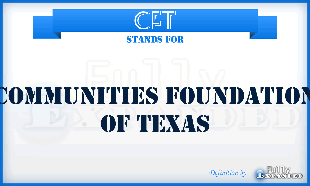 CFT - Communities Foundation of Texas