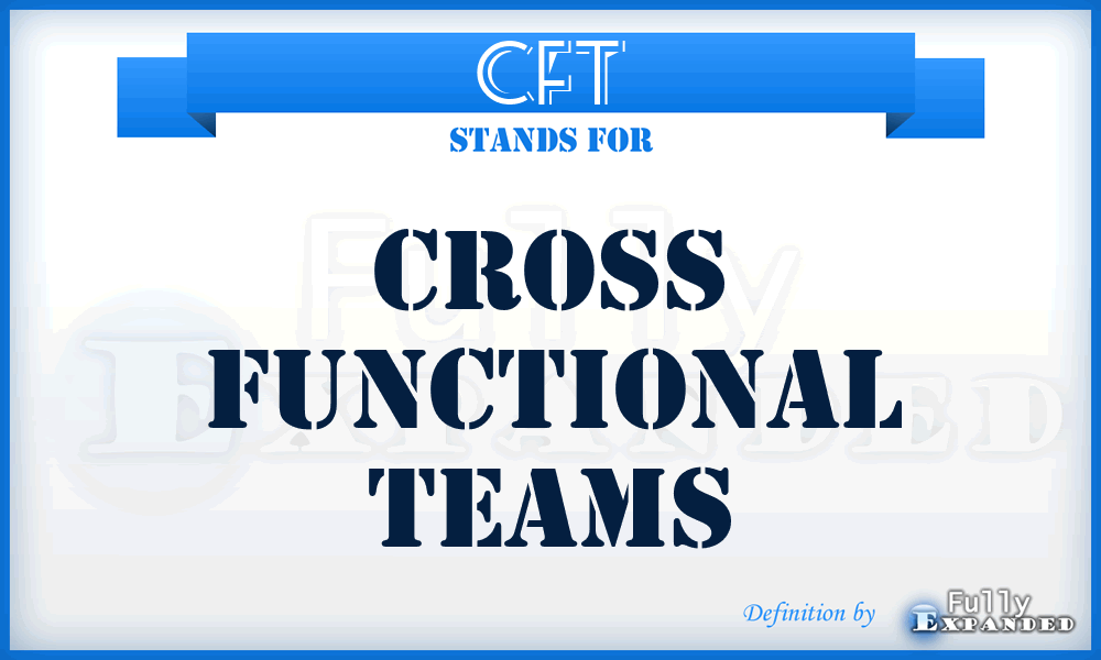 CFT - Cross Functional Teams