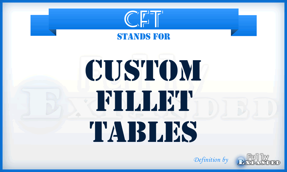 CFT - Custom Fillet Tables