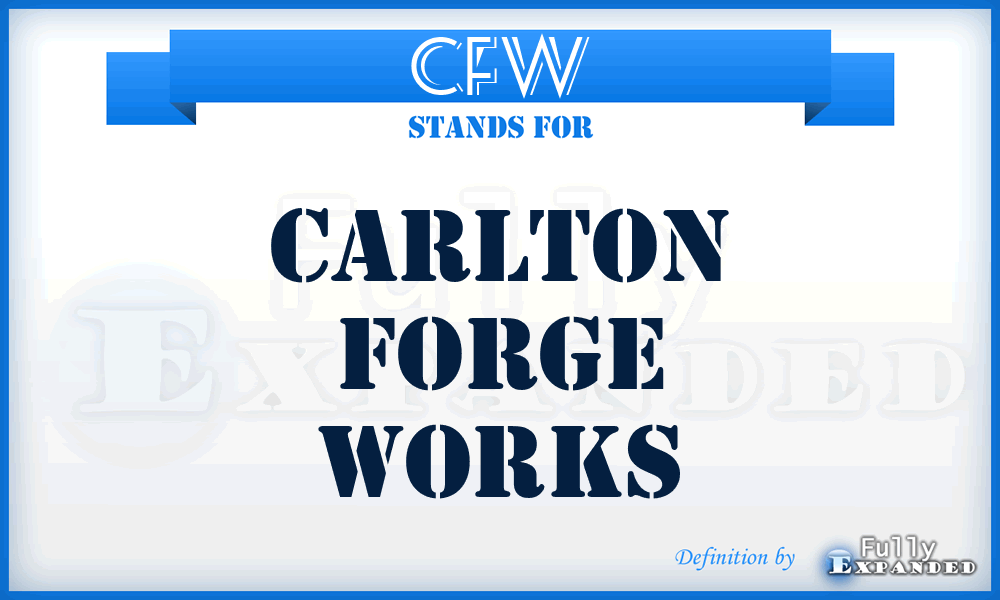 CFW - Carlton Forge Works