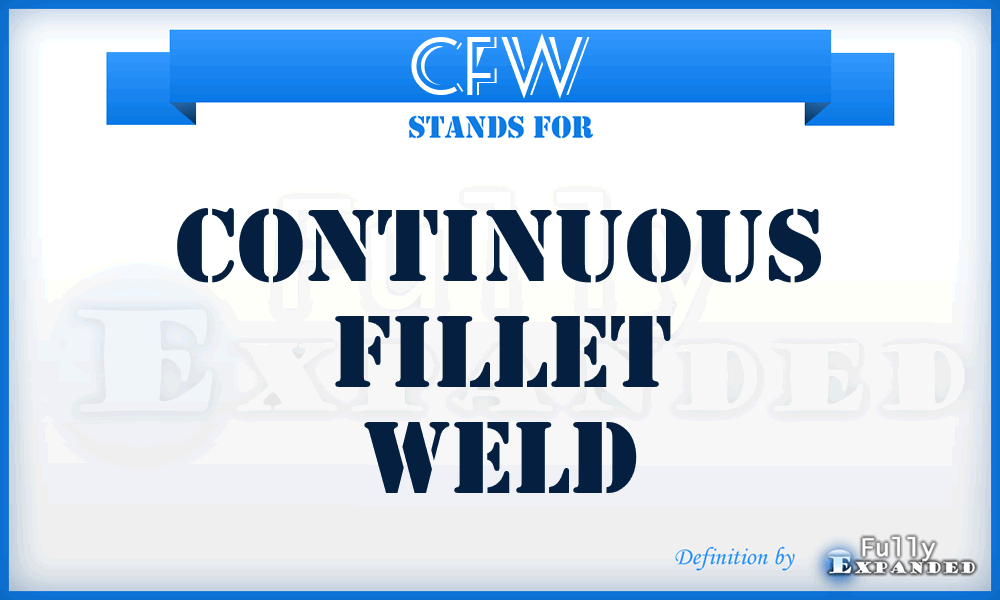 CFW - Continuous Fillet Weld