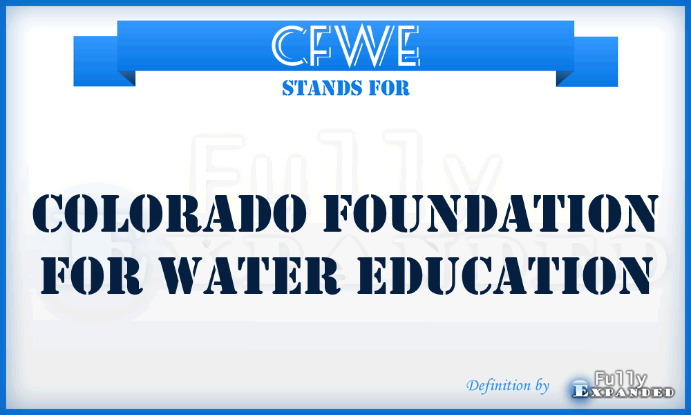 CFWE - Colorado Foundation for Water Education