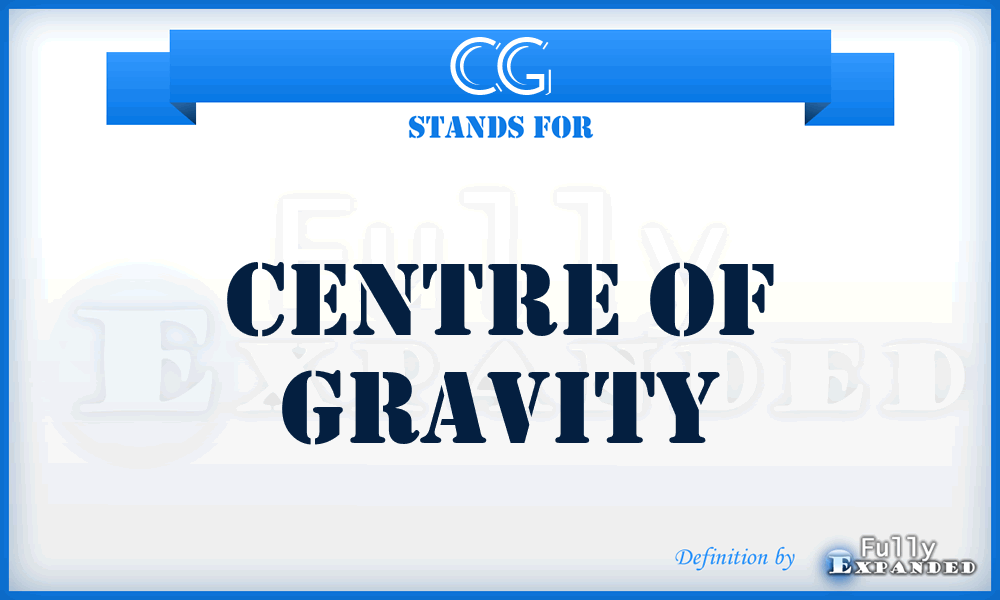 CG - Centre of Gravity