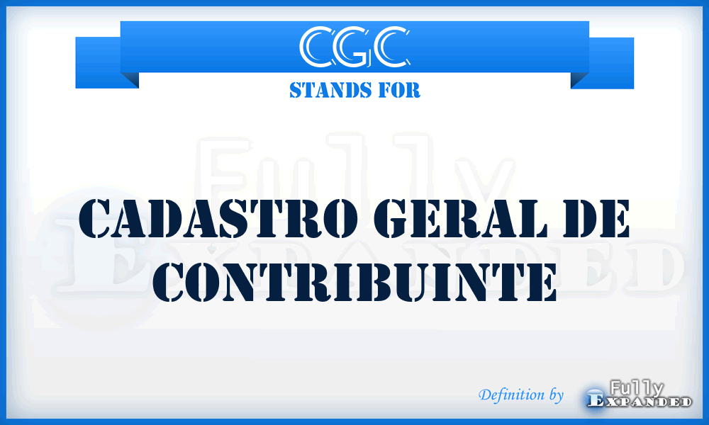 CGC - Cadastro Geral de Contribuinte