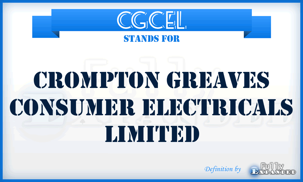 CGCEL - Crompton Greaves Consumer Electricals Limited