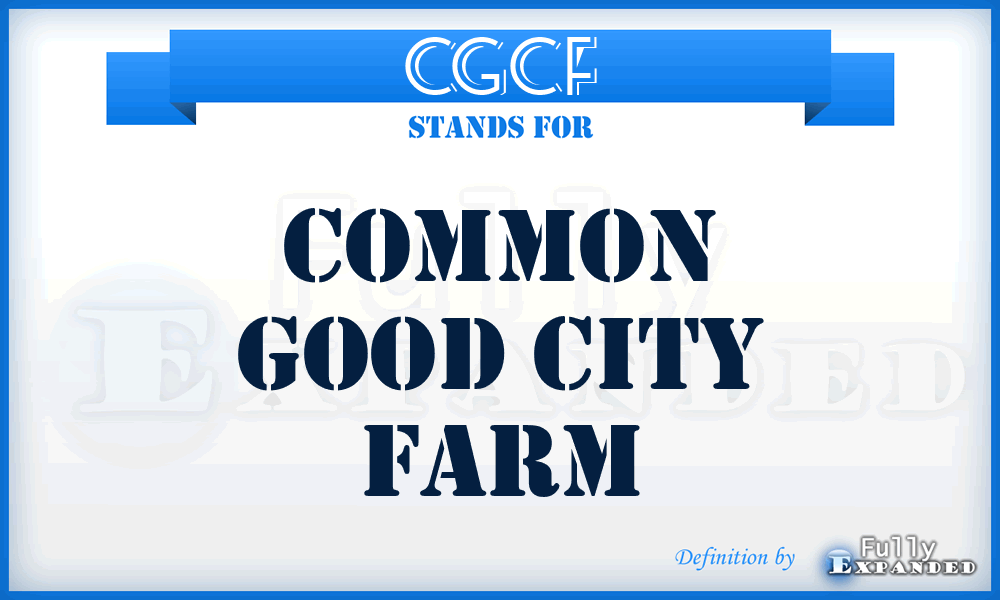 CGCF - Common Good City Farm