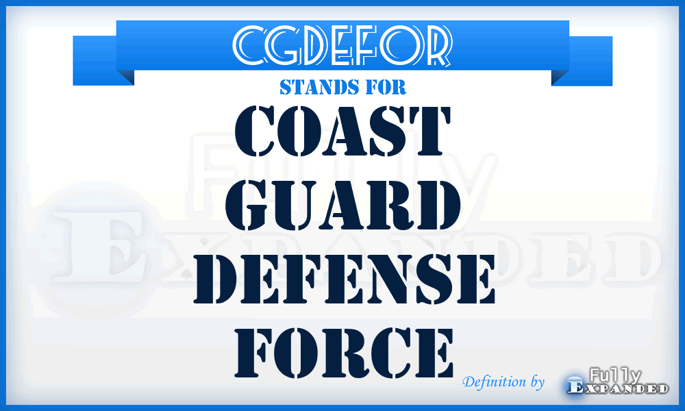 CGDEFOR - Coast Guard DEFense FORce