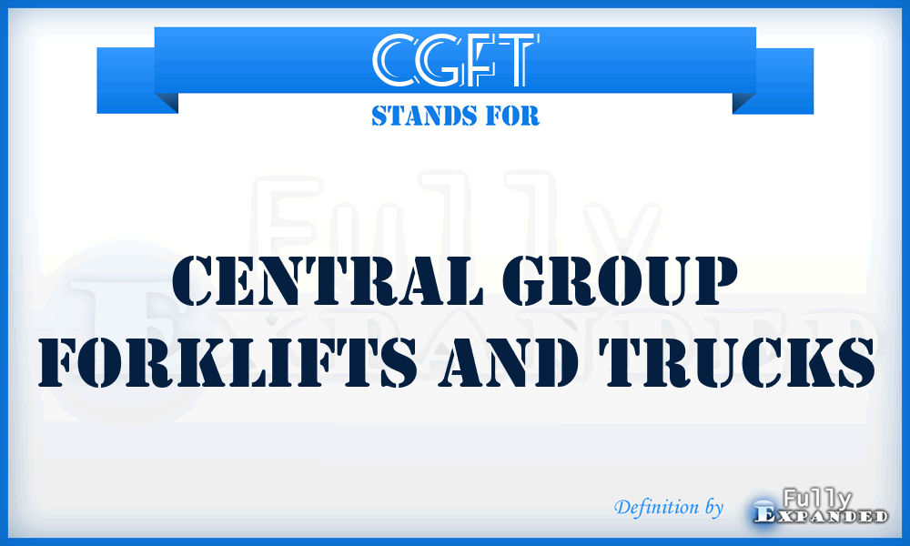 CGFT - Central Group Forklifts and Trucks