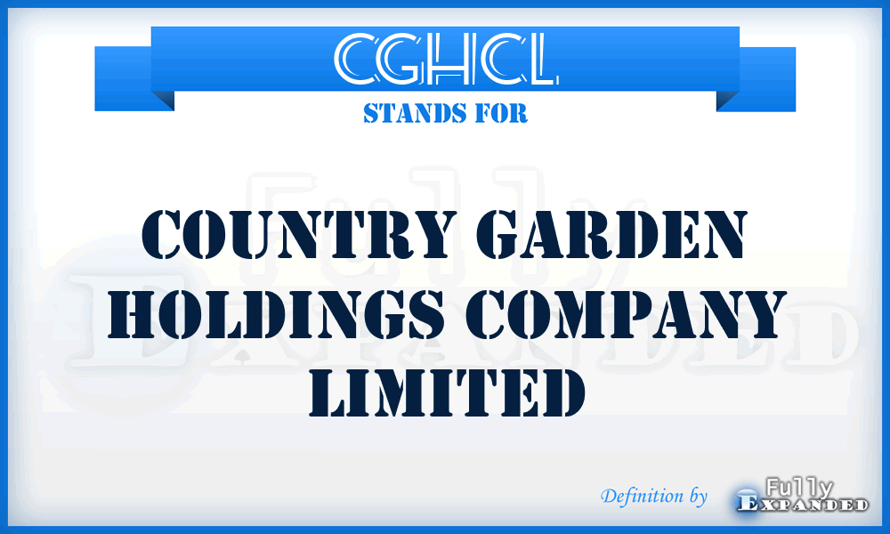 CGHCL - Country Garden Holdings Company Limited