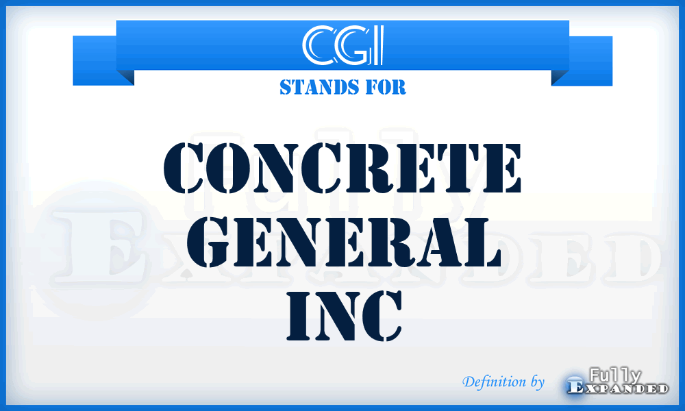 CGI - Concrete General Inc