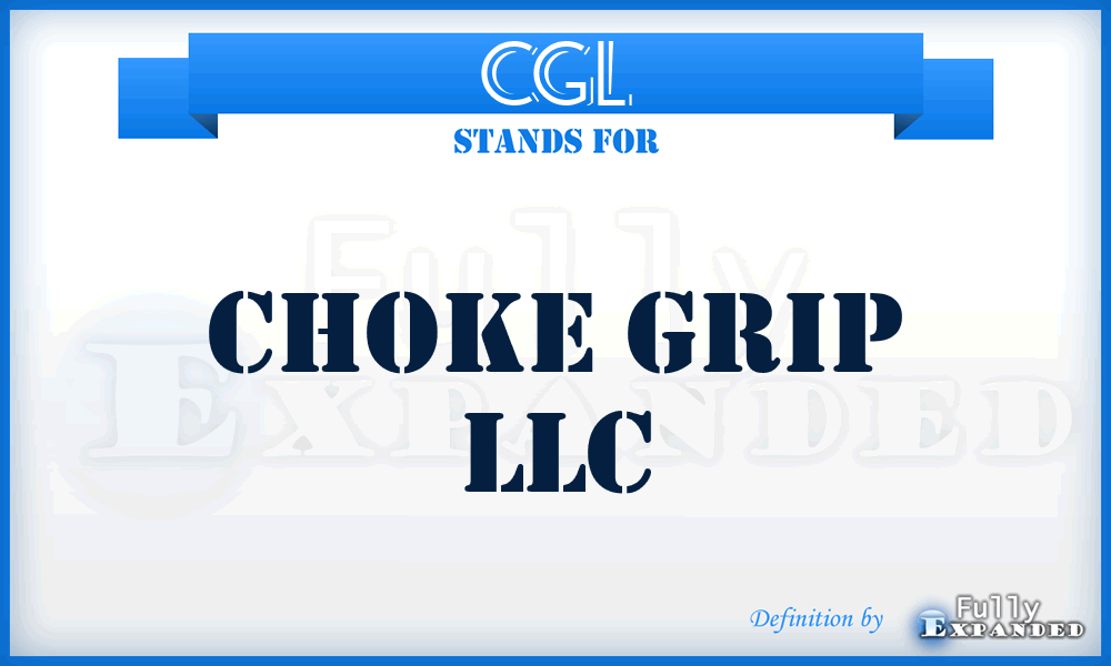 CGL - Choke Grip LLC