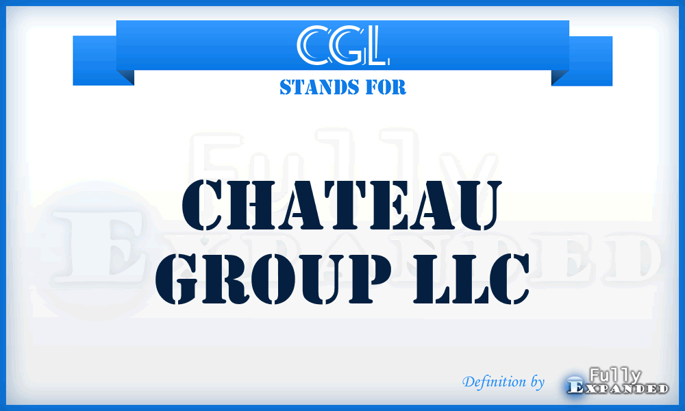 CGL - Chateau Group LLC