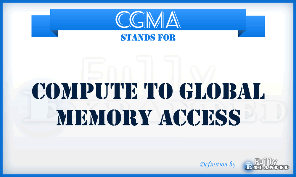 CGMA - Compute to Global Memory Access